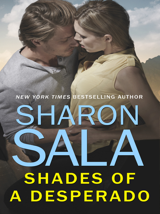 Title details for Shades of a Desperado by Sharon Sala - Available